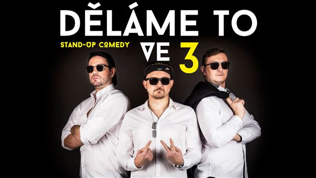 Česká stand up comedy – DĚLÁME TO VE TŘECH! (Divadlo Do houslí-ČR)