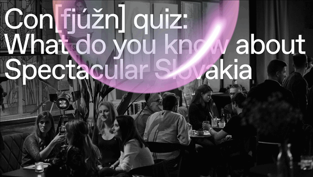 Con[fjúžn] quiz: What do you know about Spectacular Slovakia