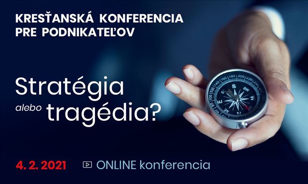 Kresťanská konferencia pre podnikateľov: Stratégia alebo tragédia?