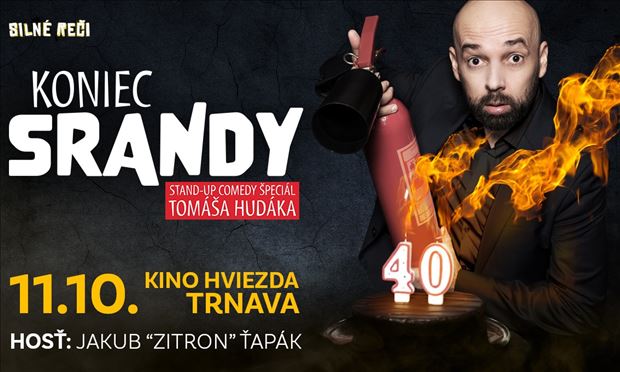 Trnava - TOMÁŠ HUDÁK: KONIEC SRANDY - stand-up comedy špeciál