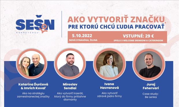 SEŠN marketérov: Ako vytvoriť značku, pre ktorú chcú ľudia pracovať