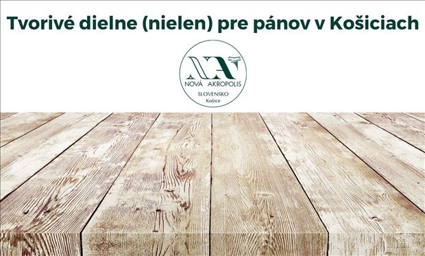 VYROB SI SÁM – tvorivé dielne (nielen) pre pánov v Košiciach