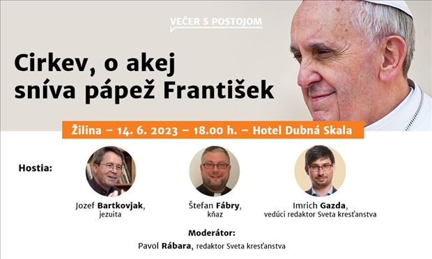 Večer s Postojom / Cirkev, o akej sníva pápež František