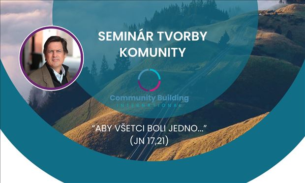 Seminár tvorby komunity  –  „Aby všetci boli jedno...“  8. - 10. 3. 2024