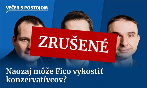Večer s Postojom  / Naozaj môže Fico vykostiť konzervatívcov? - ZRUŠENÉ