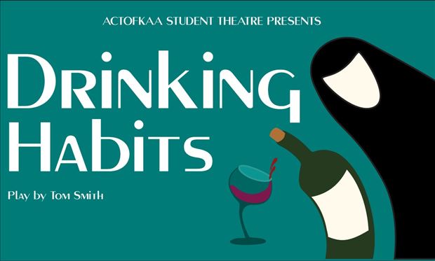 ActofKAA Student Theater Presents - DRINKING HABITS