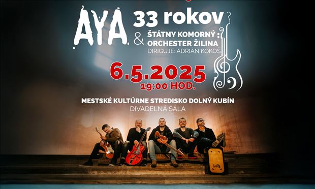 AYA 33 ROKOV & ŠTÁTNY KOMORNÝ ORCHESTER ŽILINA TOUR 2025