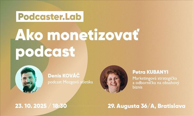 Podcaster.Lab #3 – Ako monetizovať podcast