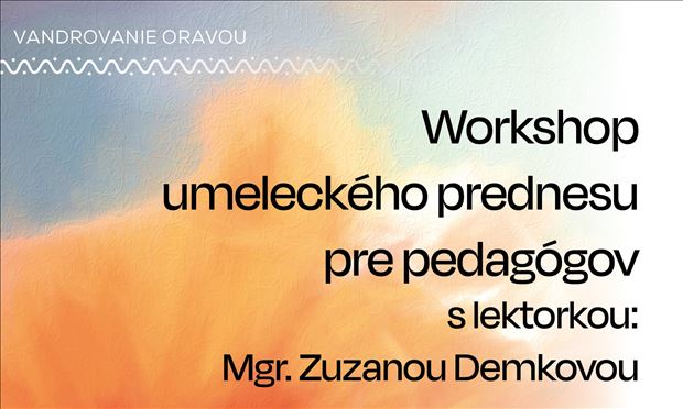 Workshop umeleckého prednesu pre pedagógov