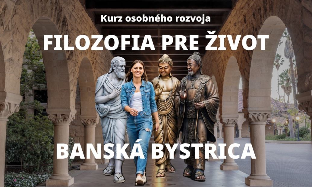 Kurz: Filozofia pre život / Banská Bystrica / 4.2.2026 o 18:00