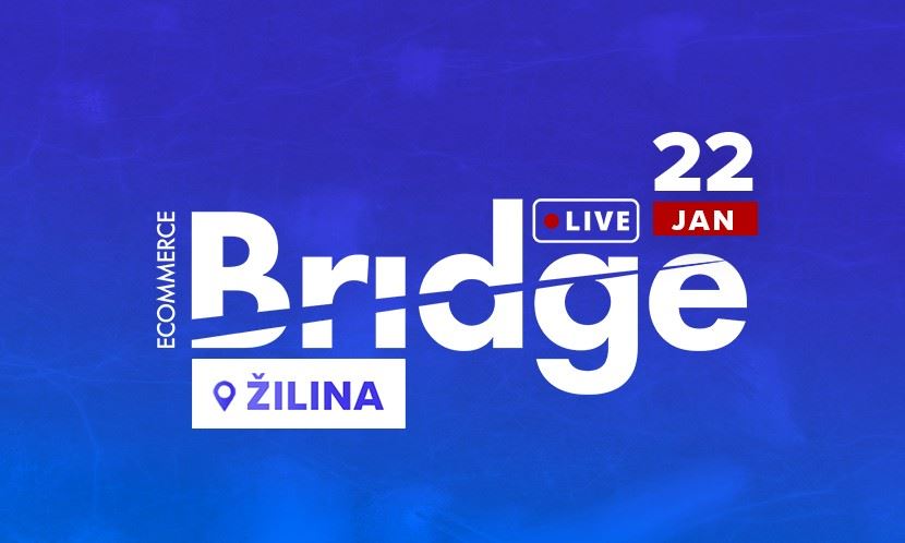 Ecommerce Bridge LIVE Žilina 2026 "LIVE STREAM + ZÁZNAM"