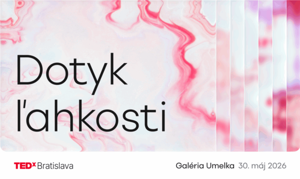 TEDxBratislava 2026: Dotyk ľahkosti