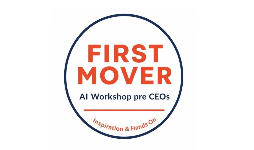 First Mover: AI Workshop pre CEOs