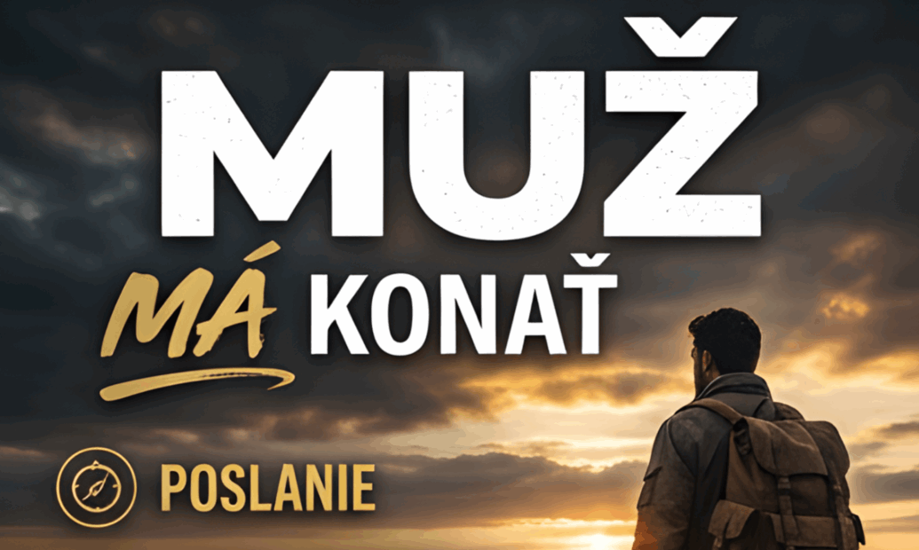 Muž má konať - mužská konferencia v Bratislave