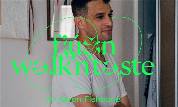 [fjúžn] walk'n'taste: Aaron Fishbone