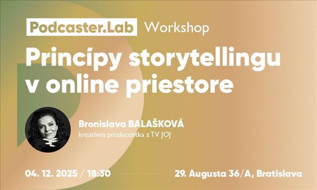 Podcaster.Lab #5 – Princípy storytellingu v online priestore