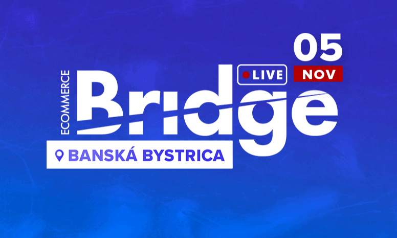 Ecommerce Bridge LIVE Banská Bystrica 2026 VIDEO ZÁZNAM