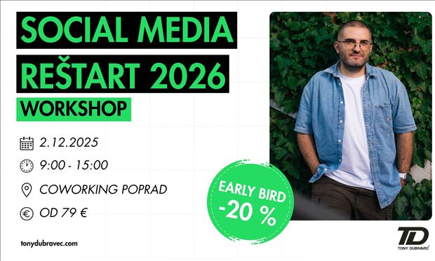 Social Media Reštart 2026 | Poprad | Workshop s Tonym Dúbravcom