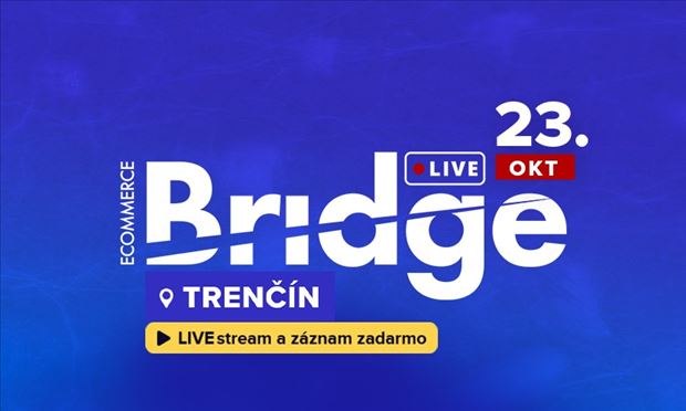 Ecommerce Bridge LIVE Trenčín 2025 "LIVE STREAM + ZÁZNAM"