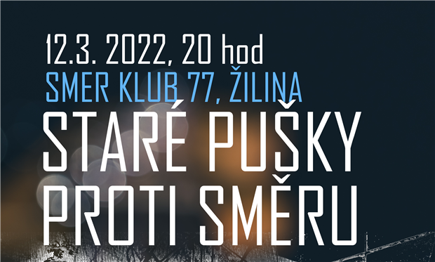 STARÉ PUŠKY + PROTI SMĚRU