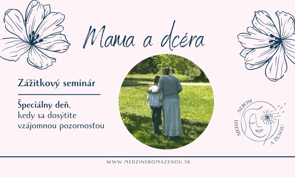 Zážitkový seminár Mama a dcéra 11.10.2026, Dolný Kubín