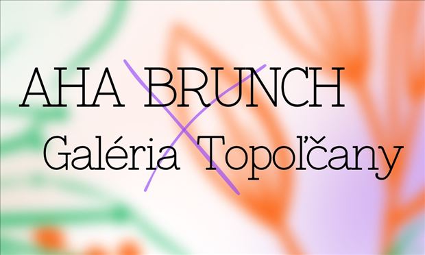 AHA brunch X Galéria Topoľčany 