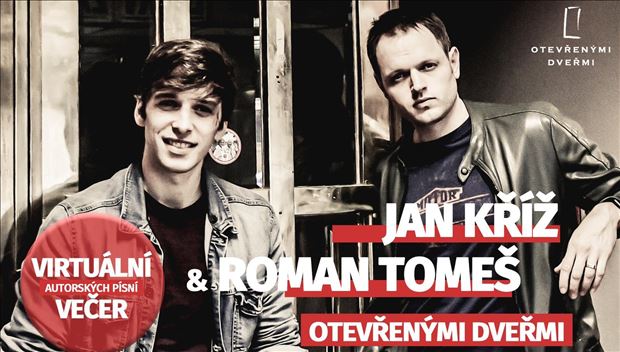 Jan Kříž & Roman Tomeš Otevřenými dveřmi
