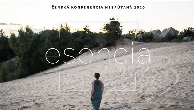 esencia | ŽENSKÁ KONFERENCIA NESPÚTANÁ 2020