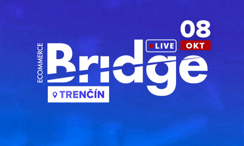 Ecommerce Bridge LIVE Trenčín 2026