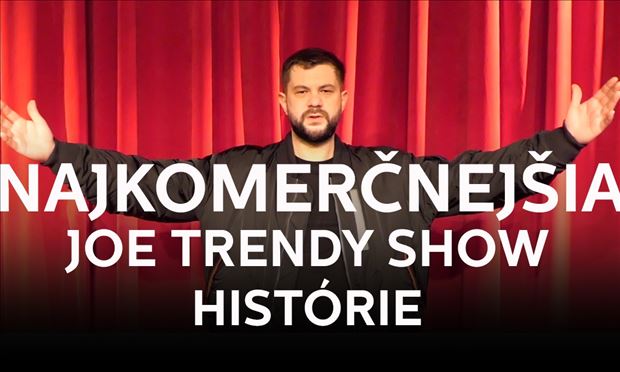 Najkomerčnejšia Joe Trendy Show histórie