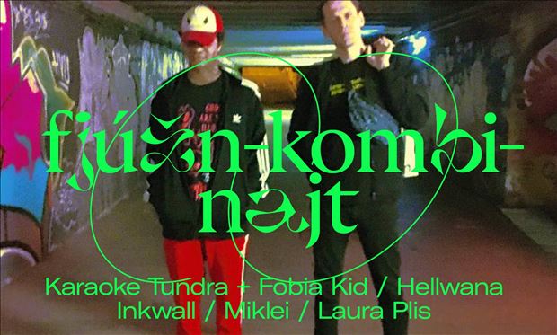 [fjúžn-kombi-najt]: Karaoke Tundra + Fobia Kid | Hellwana | Inkwall | Miklei