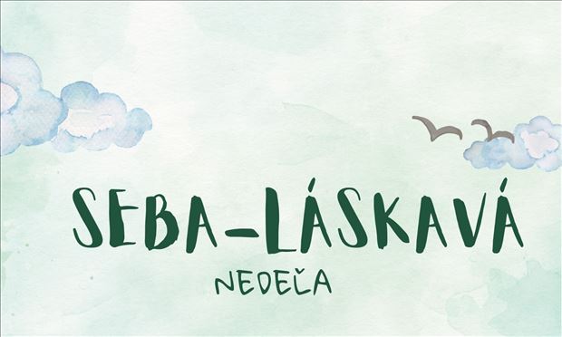 Seba-Láskavá Nedeľa 2025